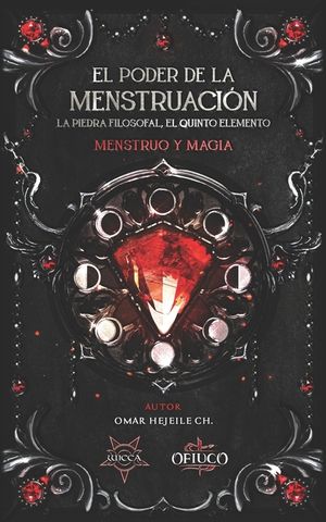 El Poder de la Menstruaci&oacute;n, La Piedra Filosofal, El Quinto Elemento: Menstruo y Magia image number 0