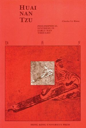 Huai-Nan Tzu: Philosophical Synthesis in Early Han Thought image number 0