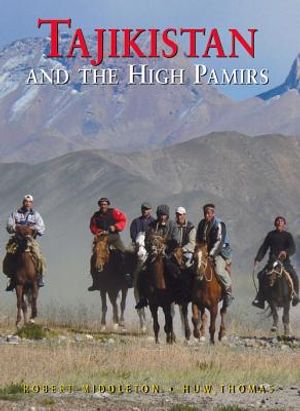 Tajikistan and the High Pamirs: A Companion and Guide image number 0