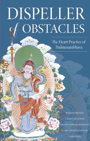 Dispeller of Obstacles: The Heart Practice of Padmasambhava image number 0