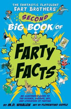 The Fantastic Flatulent Fart Brothers' Second Big Book of Farty Facts: An Illustrated Guide to the Science, History, Art, and Literature of Farting; U image number 0