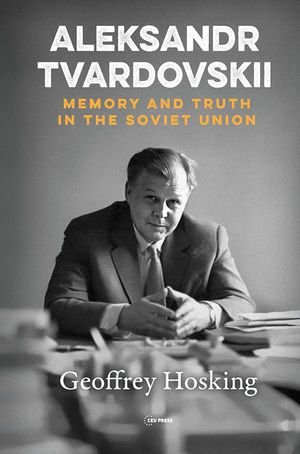 By Right of Memory: The Life of Aleksandr Tvardovskii image number 0
