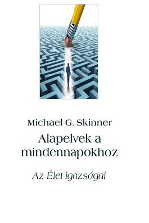 Alapelvek a Mindennapokhoz: AZ &Eacute;let Igazs&aacute;gai image number 0