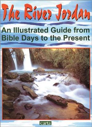 The River Jordan: An Illustrated Guide from Bible Days to the Present image number 0