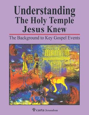 Understanding the Holy Temple Jesus Knew: The Background to Key Gospel Events image number 0