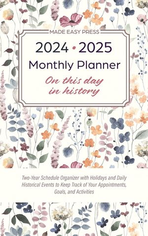 2024-2025 Monthly Planner - On This Day in History: Two-Year Schedule Organizer with Holidays and Daily Historical Events to Keep Track of Your Appoin image number 0