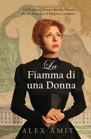 La Fiamma di una Donna: Un Romanzo Storico su una Donna che ha Tracciato il Proprio Cammino image number 0