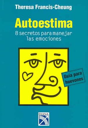 Autoestima/ Self-esteem : 8 secretos para manejar las emociones/ Eight Secrets to Manage Your Emotions image number 0