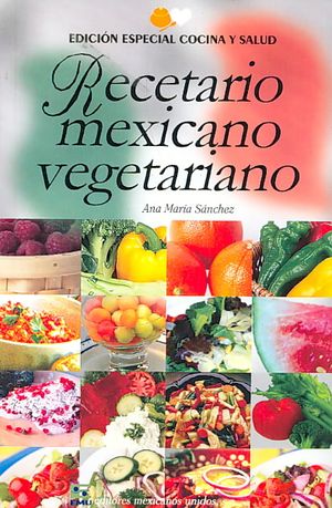 Recetario mexicano vegetariano/ Mexican Vegetarian Recipes image number 0