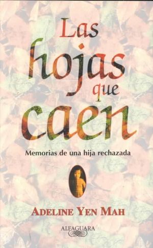 Las Hojas Que Caen : Memorias De Una Hija Rechazada image number 0
