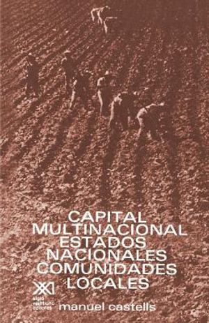 Capital Multinacional, Estados Nacionales Y Comunidades Locales image number 0