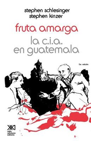 Fruta Amarga: La CIA En Guatemala image number 0