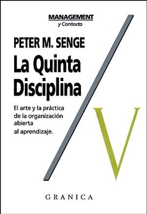 La Quinta Disciplina: Como Impulsar el Aprendizaje en la Organizacion Inteligente image number 0
