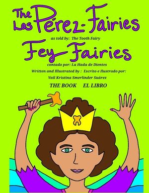 The P&eacute;rez- Fairies As Told by Fey Fairies: Los P&eacute;rez-Fairies Contado por Fey Fairies image number 0