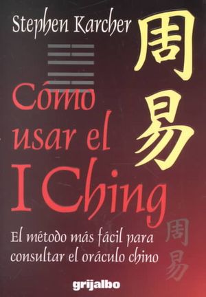 Como Usar El I Ching : El Metodo Mas Facil Para Consultar El Oraculo Chino image number 0