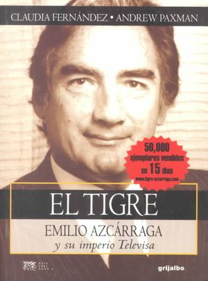 El Tigre : Emilio Azcarraga Y Su Inperio Televisa image number 0