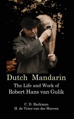 Dutch Mandarin: The Life and Work of Robert Hans van Gulik (First English) image number 0