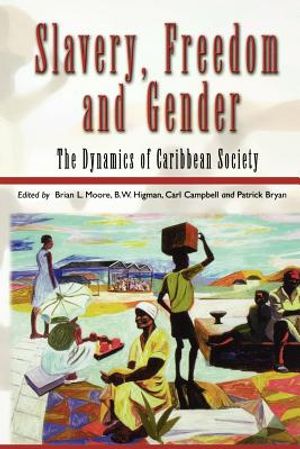 Slavery, Freedom and Gender: The Dynamics of Caribbean Society image number 0