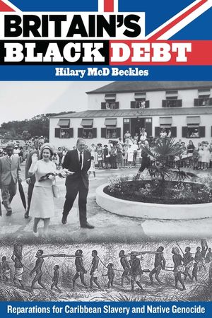 Britain's Black Debt: Reparations for Caribbean Slavery and Native Genocide image number 0