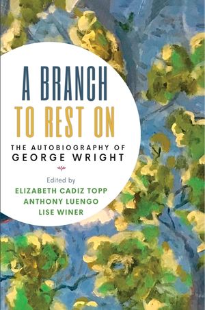 A Branch to Rest On: The Autobiography of George Wright image number 0