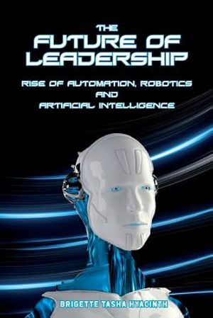The Future of Leadership: Rise of Automation, Robotics and Artificial Intelligence image number 0