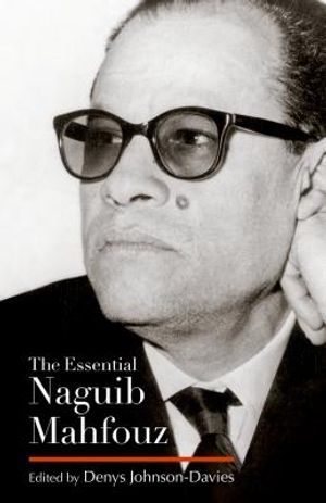 The Essential Naguib Mahfouz: Novels, Short Stories, Autobiography image number 0