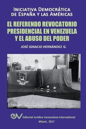 El Referendo Revocatorio Presidencial En Venezuela Y El Abuso del Poder image number 0