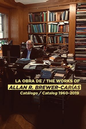 La Obra de / The Works of Allan R Brewer-Car&iacute;as: Catalogo / Catalog 1960-2019 image number 0