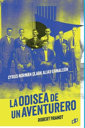 La odisea de un aventurero: Cyrus Norman Clark alias Camale&oacute;n image number 0