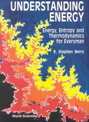 Understanding Energy: Energy, Entropy and Thermodynamics for Everyman image number 0