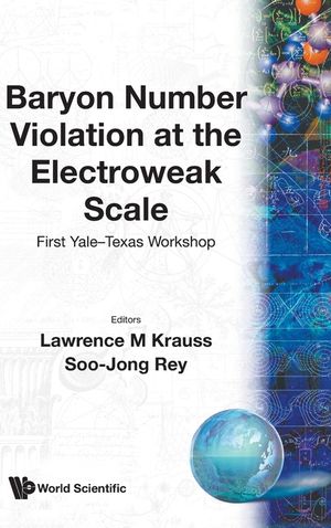 Baryon Number Violation at the Electroweak Scale - First Yale-Texas Workshop image number 0