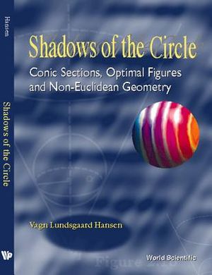 Shadows of the Circle: Conic Sections, Optimal Figures and Non-Euclidean Geometry image number 0