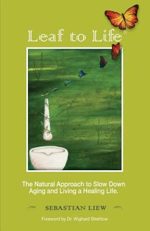 Leaf to Life: The Natural Approach to Slow Down Aging and Living a Healing Life image number 0