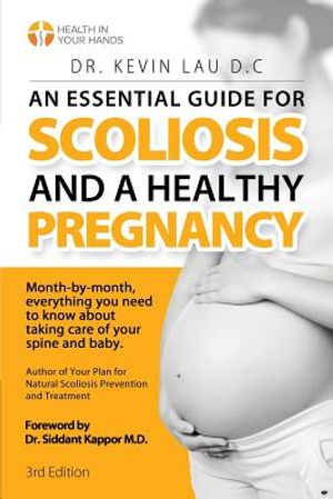 An Essential Guide for Scoliosis and a Healthy Pregnancy (3rd Edition): Month-by-month, everything you need to know about taking care of your spine an image number 0