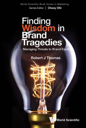 Finding Wisdom in Brand Tragedies: Managing Threats to Brand Equity image number 0