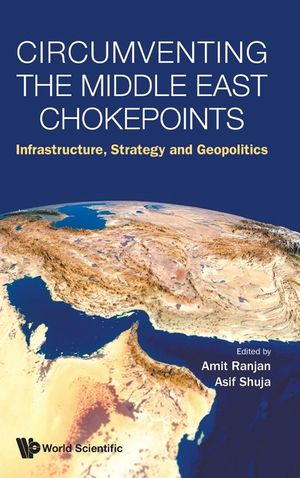 Circumventing the Middle East Chokepoints: Infrastructure, Strategy and Geopolitics image number 0