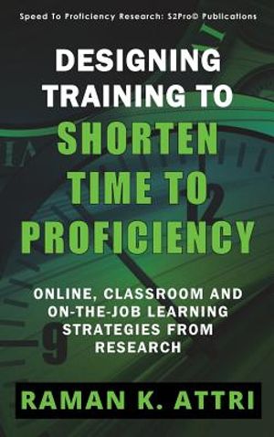 Designing Training to Shorten Time to Proficiency: Online, Classroom and On-the-job Learning Strategies from Research image number 0