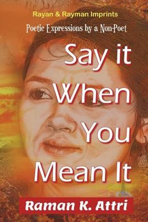 Say it When You Mean it: Poetic Expressions by a Non-Poet image number 0