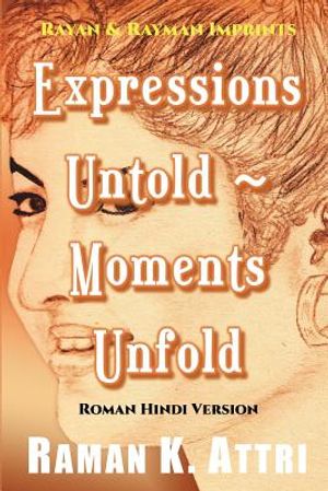 Expressions Untold - Moments Unfold: Timeless Poetry (Roman Hindi Version) image number 0