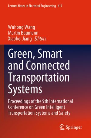 Green, Smart and Connected Transportation Systems: Proceedings of the 9th International Conference on Green Intelligent Transportation Systems and Saf image number 0