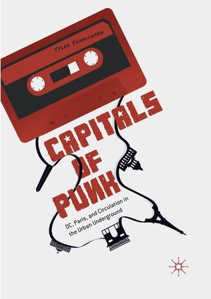 Capitals of Punk: DC, Paris, and Circulation in the Urban Underground image number 0