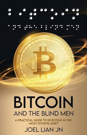 Bitcoin and the Blind Men: A Practical Guide to Investing in the Most Divisive Asset image number 0