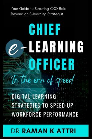 Chief e-Learning Officer in the Era of Speed: Digital Learning Strategies to Speed up Workforce Performance image number 0