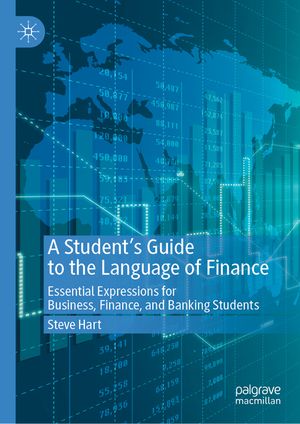 A Student's Guide to the Language of Finance: Essential Expressions for Business, Finance, and Banking Students image number 0