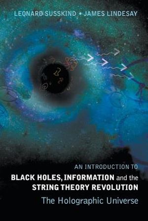 An Introduction to Black Holes, Information and the String Theory Revolution: The Holographic Universe image number 0
