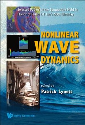 Nonlinear Wave Dynamics: Selected Papers of the Symposium Held in Honor of Philip L-F Liu's 60th Birthday image number 0