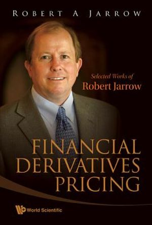 Financial Derivatives Pricing: Selected Works of Robert Jarrow image number 0