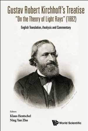 Gustav Robert Kirchhoff's Treatise on the Theory of Light Rays (1882): English Translation, Analysis and Commentary image number 0