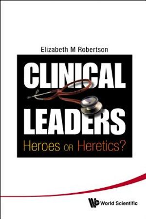 Clinical Leaders: Heroes or Heretics? image number 0