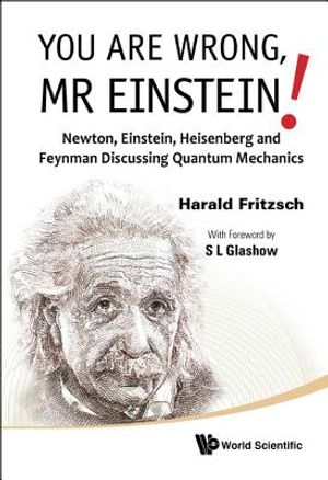 You Are Wrong, MR Einstein!: Newton, Einstein, Heisenberg and Feynman Discussing Quantum Mechanics image number 0